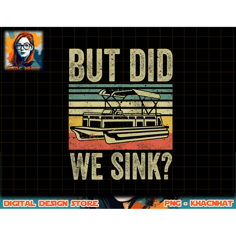 Boating-Shirt But Did We Sink Funny Men Pontoon Boat Captain png, sublimation copy.jpg