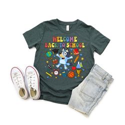 bluey welcome back to school shirt, bluey first day of the school, family bluey shirt, bluey school shirt, first day, 2