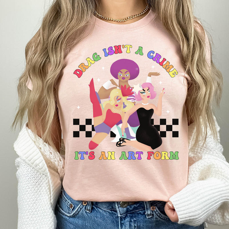 Lgbt pride shirt, Drag isn't a crime shirt, pride month shirt, Gay rights, Say gay, lgbt shirt, ally shirt, cute pride outfit, support drag - 3.jpg