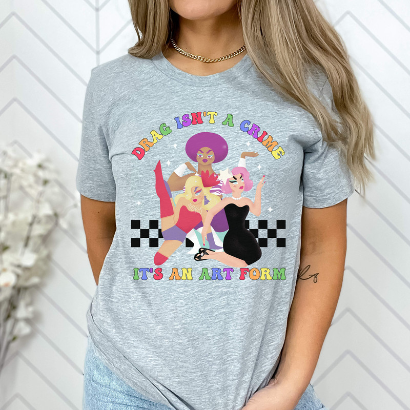 Lgbt pride shirt, Drag isn't a crime shirt, pride month shirt, Gay rights, Say gay, lgbt shirt, ally shirt, cute pride outfit, support drag - 5.jpg