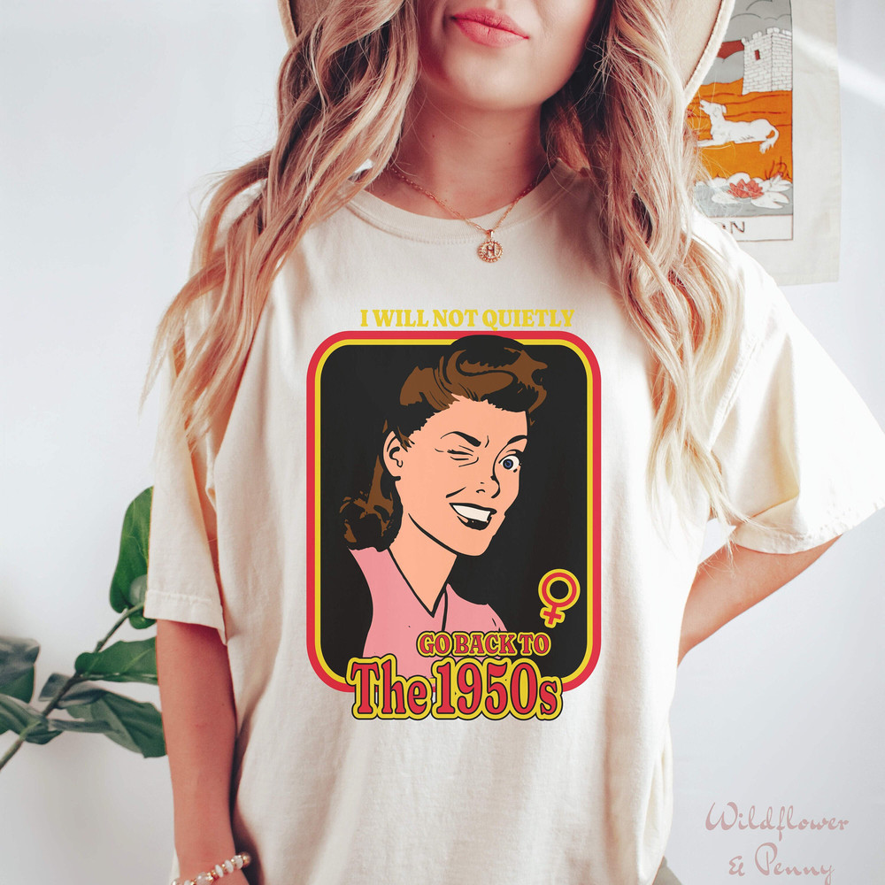 Retro Feminist Shirt, Pro choice shirt,abortion rights, womens rights shirt,Not Go Back to 1950s, equality shirt, LGBT shirt, gay rights tee - 1.jpg
