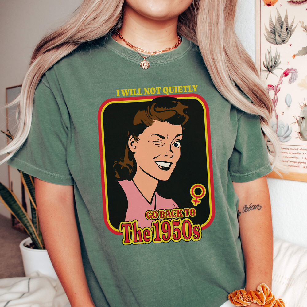 Retro Feminist Shirt, Pro choice shirt,abortion rights, womens rights shirt,Not Go Back to 1950s, equality shirt, LGBT shirt, gay rights tee - 3.jpg