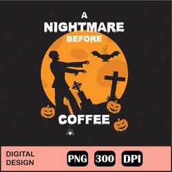 Coffee Zombie Funny Halloween Png Digital Download, Sublimation Design