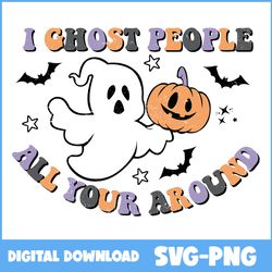 i ghost people all year around svg, ghost svg, bat svg, retro halloween svg, halloween svg, cartoon svg, png file