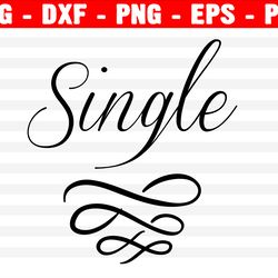 still single svg, cut file for cricut, cameo silhouette | funny valentine's day quote svg, valentine's day cut file