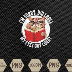 Cat Kitten Did I Roll My Eyes Out Loud Svg, Eps, Png, Dxf, Digital Download