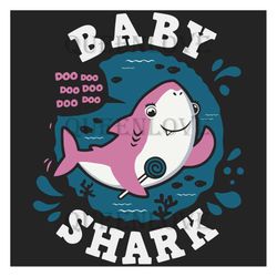 Cute Baby Shark Doo Doo Doo Svg, Trending Svg, Baby Shark Svg, Kid Song Svg, Baby Shark Clipart, Baby Shark Vector, Shar