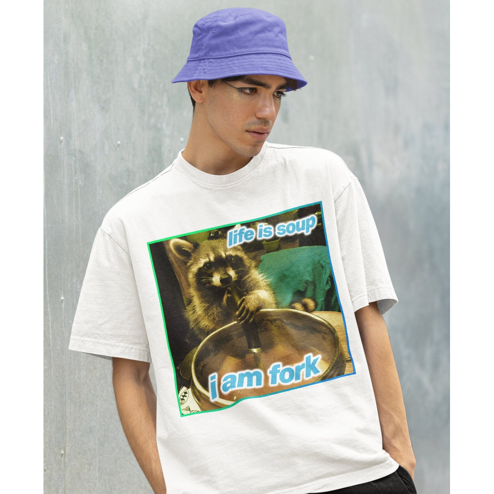 Life Is Soup I Am Fork Raccoon Meme Shirt -Raccoon Tanuki Shirt,Opossums Lover Shirt,Possums Shirt,Opossums Meme,Eat Trash Possum Tee - 2.jpg