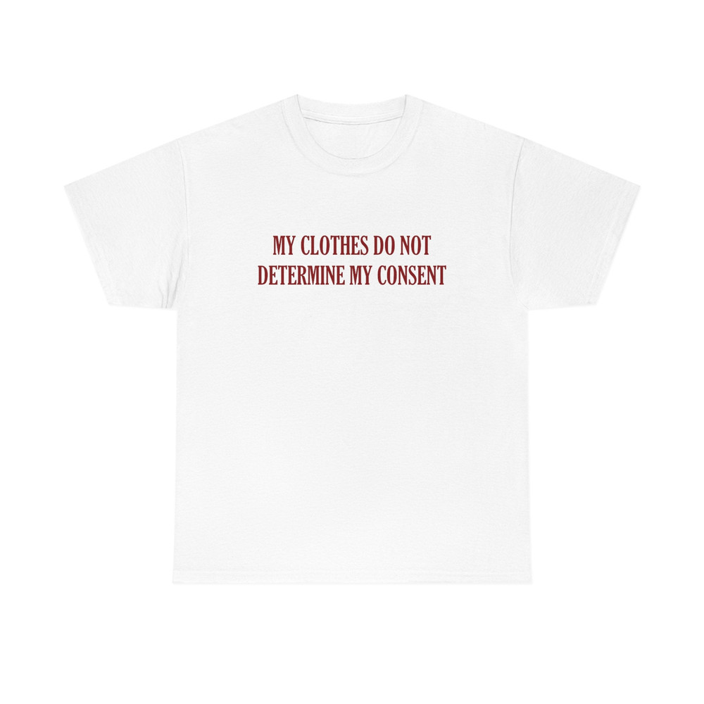 My Clothes Do Not Determine My Consent Shirt-feminist shirt,feminist hoodie,feminist t shirt,feminism shirt,girl power shirt,feminist tshirt - 3.jpg