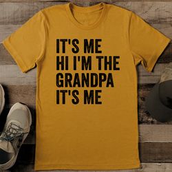 It's Me Hi I'm The Grandpa It's Me Tee