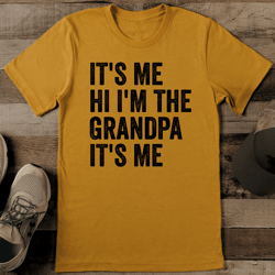 it's me hi i'm the grandpa it's me tee