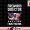 Fireworks Director I Run You Run Flag Funny 4th of July Man png, sublimation copy.jpg