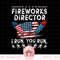 Fireworks Director I Run You Run Flag Funny 4th Of July png, sublimation copy.jpg