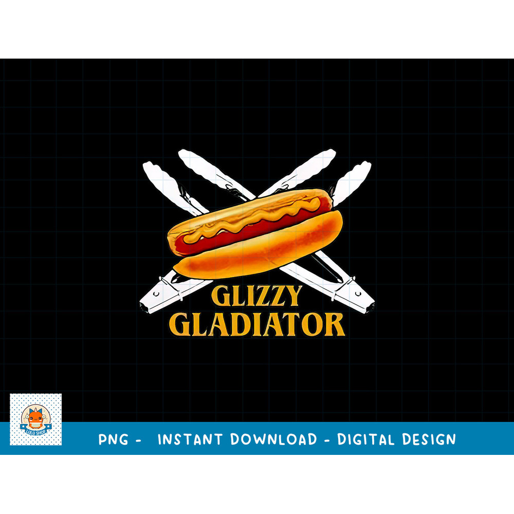 Glizzy Gladiator Funny For Men Women png, sublimation (1) copy.jpg