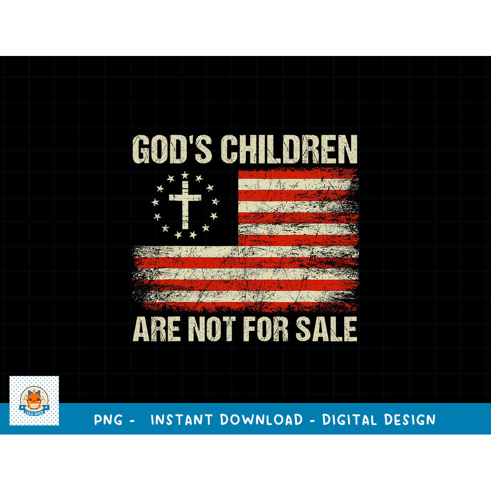 God s Children Are Not For Sale Funny Quote God s Children png, sublimation copy.jpg