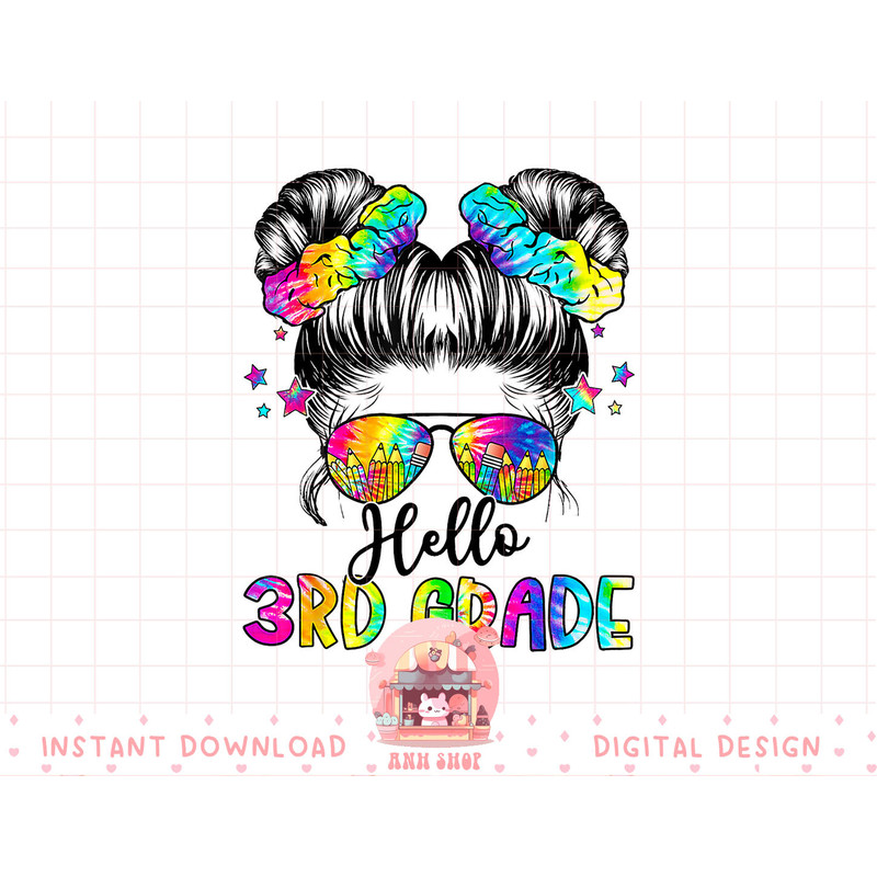 Hello 3rd Grade Messy Hair Bun Girl Back To School First Day png, sublimation copy.jpg