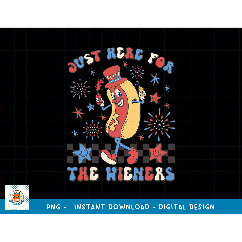 Hot Dog I m Just Here For The Wieners 4Th Of July png, sublimation copy.jpg