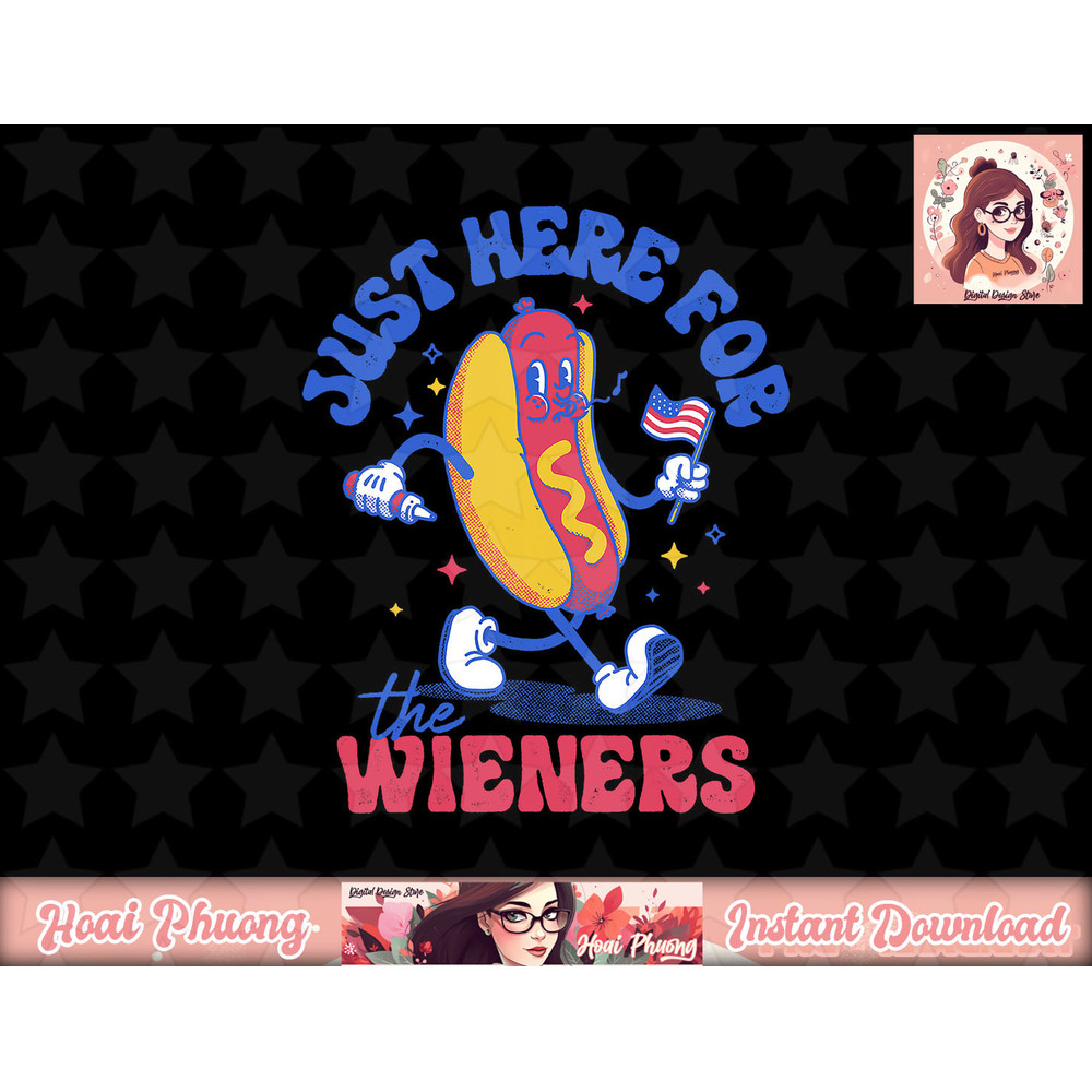 Hot Dog I m Just Here For The Wieners Funny Fourth of July png, sublimation copy.jpg