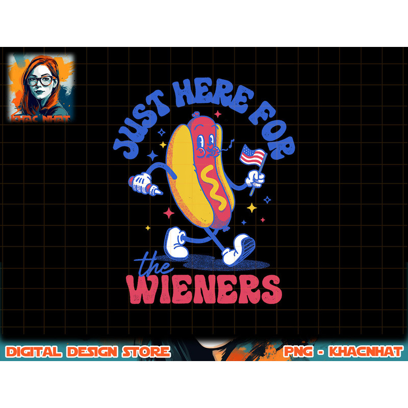 Hot Dog I m Just Here For The Wieners Funny Fourth of July png, sublimation copy.jpg