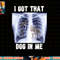 I Got that Dog in Me Xray Meme png, sublimation copy.jpg