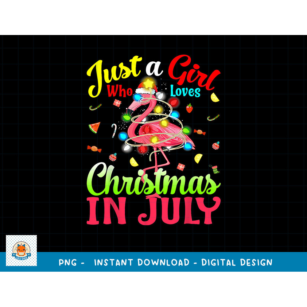 Just A Girl Who Loves Christmas In July Flamingo png, sublimation copy.jpg