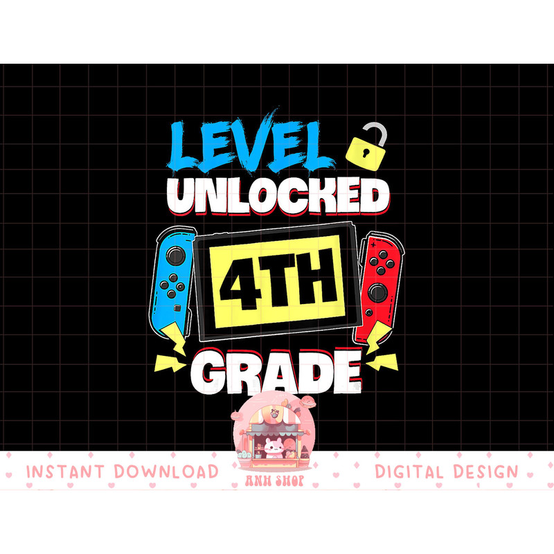 Level 4th Grade Unlocked Back To School First Day Kids png, sublimation copy.jpg