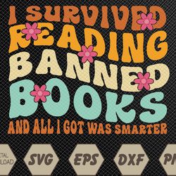 I Survived Reading Banned Books Book Lover Bookaholic Svg, Eps, Png, Dxf, Digital Download
