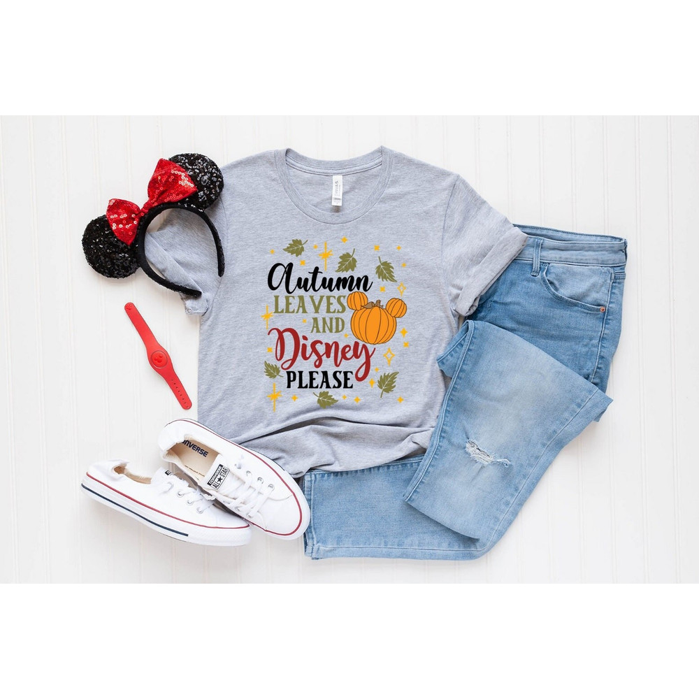 Autumn Leaves And Disney Please Shirt Thanksgiving Pumpkin shirt Disney Fall shirt Fall Shirt for Woman Pumpkin Shirt - 1.jpg