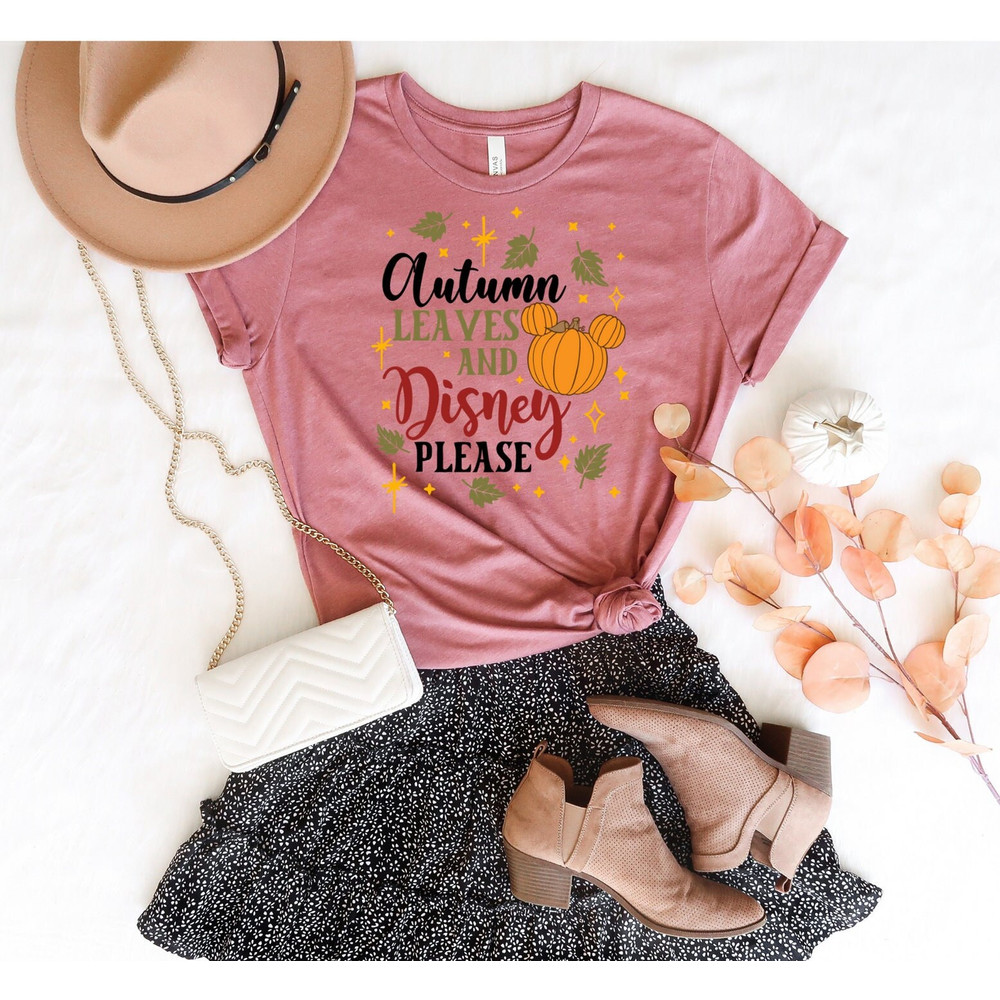 Autumn Leaves And Disney Please Shirt Thanksgiving Pumpkin shirt Disney Fall shirt Fall Shirt for Woman Pumpkin Shirt - 3.jpg