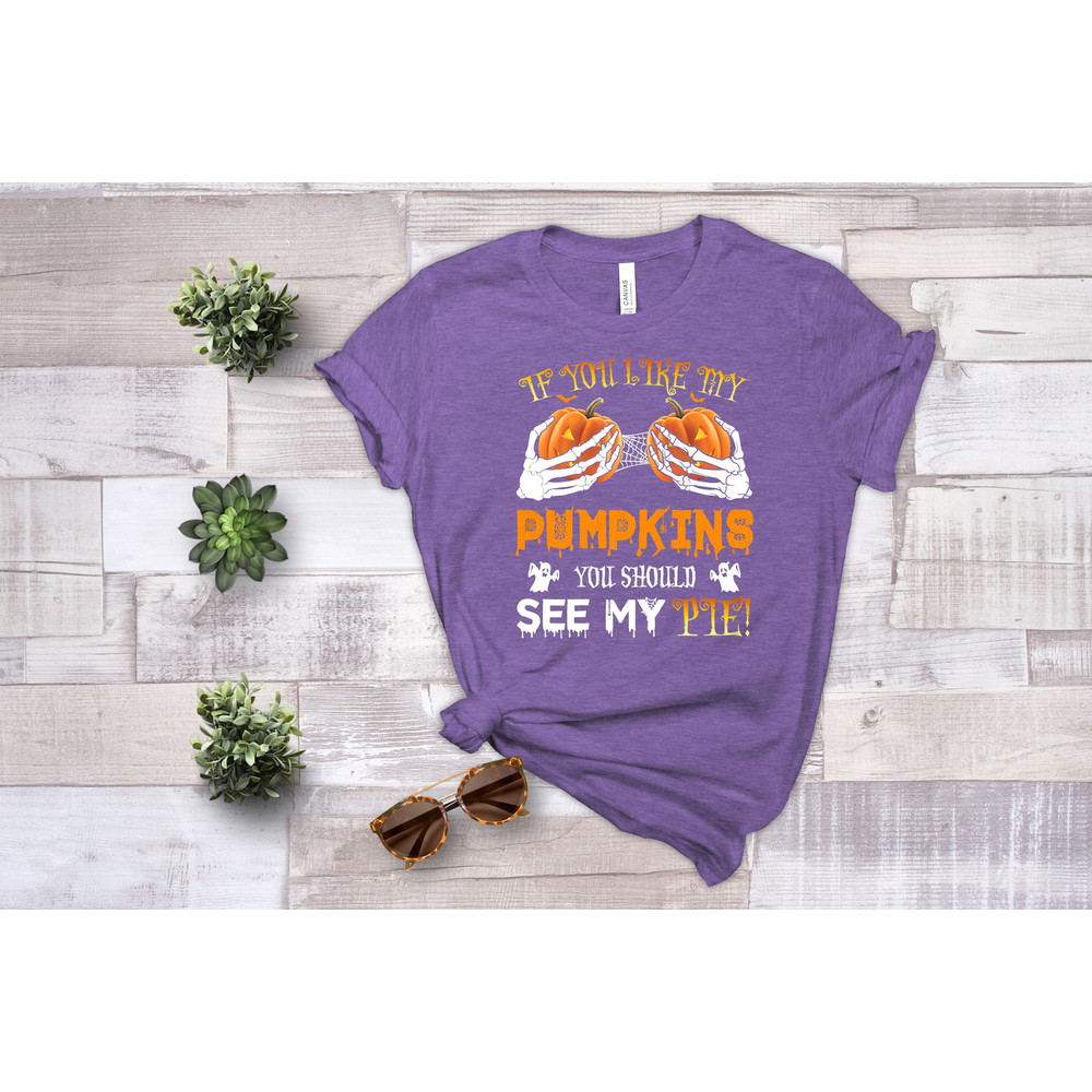 If You Like My Pumpkins You Should See My Pie Shirt, Skeleton Hands On Boobs Shirt, Halloween Shirt, Halloween Costume, Funny Halloween Gift - 3.jpg