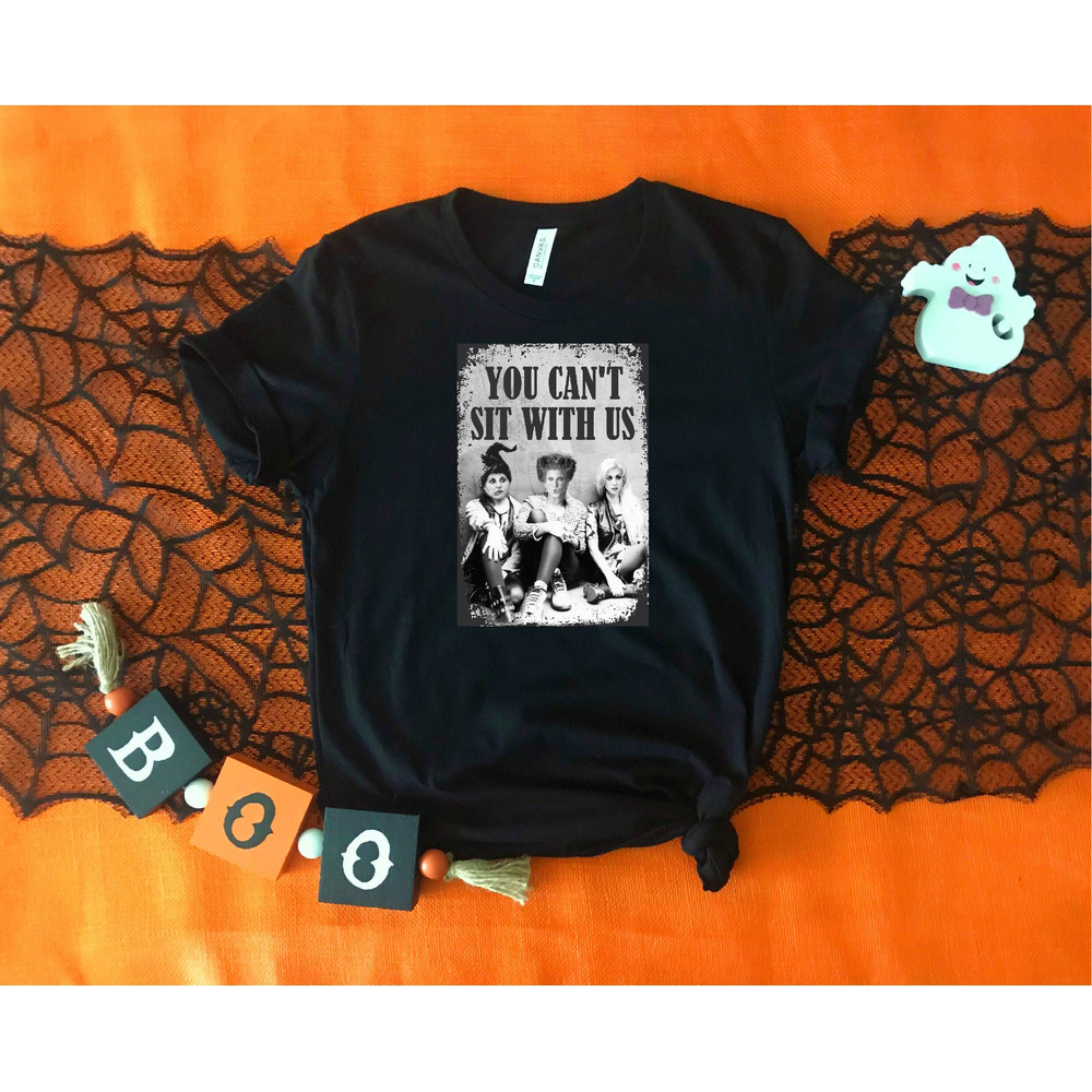 You Can't Sit With Us Shirt, Sanderson Sisters Shirt, Halloween Shirt, Vintage Halloween Shirt ,It's Just A Bunch Of Witch Halloween Shirt - 1.jpg