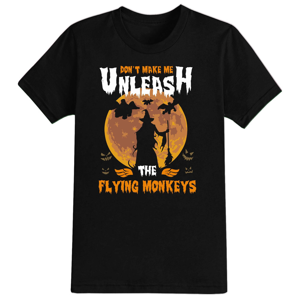 Unleash The Flying Monkeys Halloween T-Shirt For Men, Women & Kids 100% Cotton Black Shirt, Funny Scary T-Shirts, Horror Movie Shirts - 1.jpg