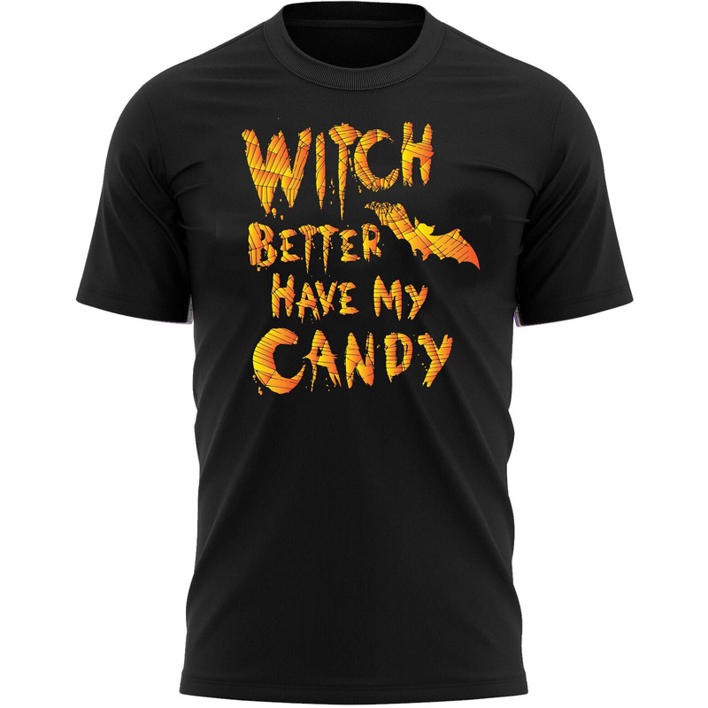 Witch Better Have My Candy Halloween T-Shirt For Men, Women & Kids 100% Cotton Black Shirt, Funny Scary T-Shirts - 1.jpg