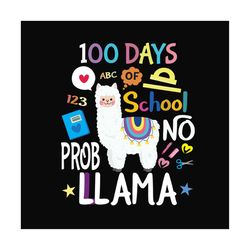 100th days of school no prob llama svg files for silhouette, files for cricut, svg, dxf, eps, png instant download