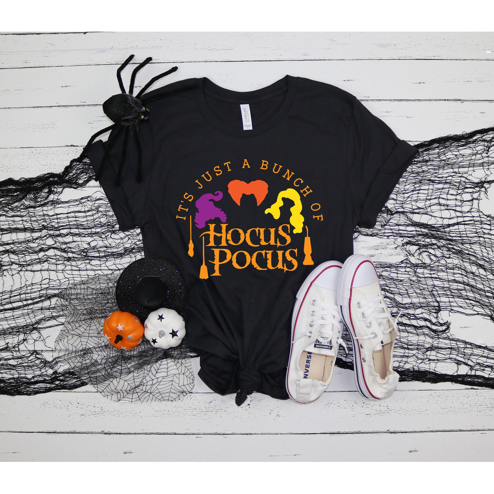 It's Just a Bunch of Hocus Pocus Shirt, Halloween Party Shirts, Hocus Pocus,Sanderson Sisters Tee,Halloween Outfit, 2022 Halloween Shirts - 1.jpg