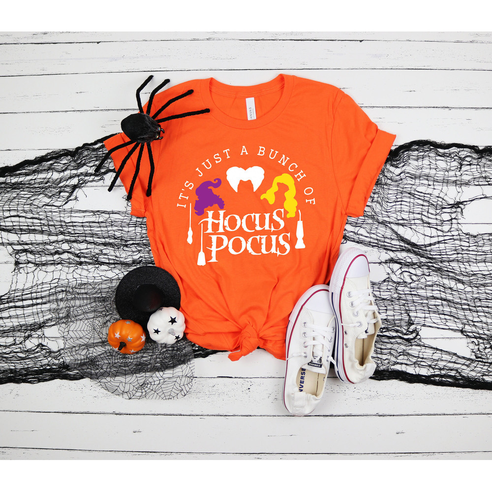 It's Just a Bunch of Hocus Pocus Shirt, Halloween Party Shirts, Hocus Pocus,Sanderson Sisters Tee,Halloween Outfit, 2022 Halloween Shirts - 3.jpg