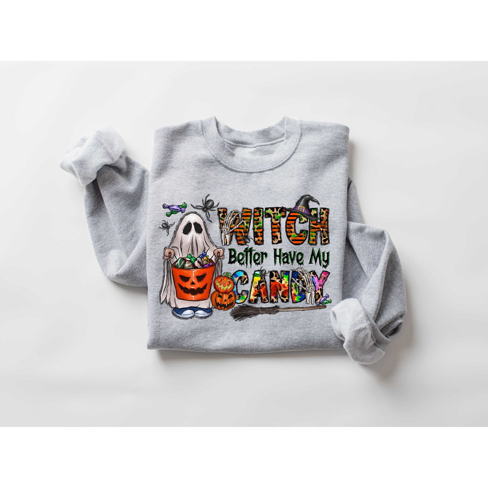 Witch Better Have My Candy Sweatshirt, Halloween Trick or Treat Tee, Halloween Trick or Treat, Funny Halloween Shirt,Toddler Halloween Shirt - 2.jpg