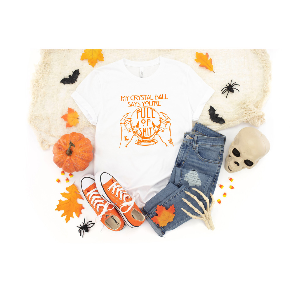 My Cristal Ball Says You're Full Of Shit Shirt Cristal Ball Tshirt Fortune Teller Tee Mystical Hand T-shirt Moon Child Shirt - 2.jpg