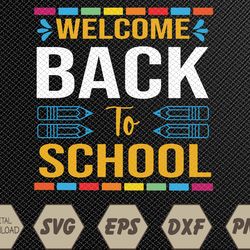 Welcome Back To School Teacher, Student First Day Of School Svg, Eps, Png, Dxf, Digital Download
