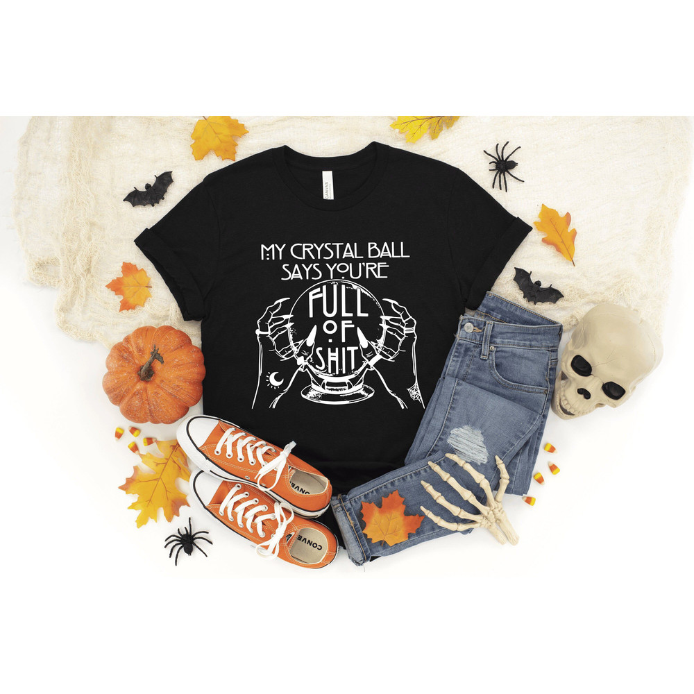 Fortune Teller Shirt,Crystal Ball Shirt,Full Of Shit Shirt,Halloween Shirt,Mystical Hand Shirt,Witch Shirt, Goth Shirt,Halloween gift Shirt - 3.jpg