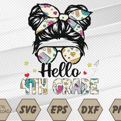 Hello 4th Grade Messy Bun Back To School First Day Girl Svg, Eps, Png, Dxf, Digital Download