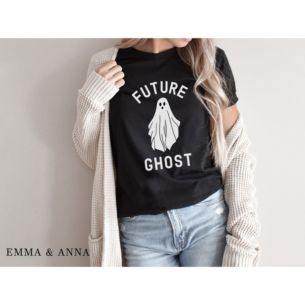 Future Ghost Shirt, Ghost Shirt, Ghost T-Shirt, Halloween Shirt, Funny Halloween Shirt, Fall Shirts, Halloween Party, Trick or Treat Shirt - 1.jpg