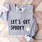 Lets Get Spooky Sweatshirt, Ghost Sweatshirt, Halloween Crewneck Sweatshirt, Fall Sweatshirt, Spooky Season Sweatshirt, Halloween Sweater - 3.jpg