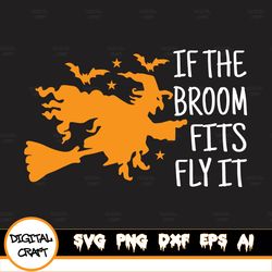 if the broom fits fly it design, if the broom fits fly it svg & jpg digital download | cricut | silhouette