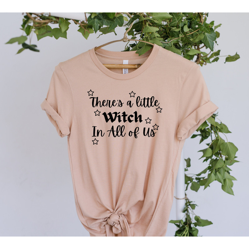 There Is A Little Witch In All Of Us Shirt, Gift For All, Sorority Witches, Practical Magic Shirt, Witch Shirt, Funny Witch Shirt - 1.jpg
