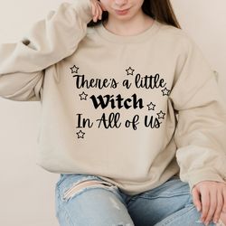 there is a little witch in all of us sweatshirt,gift for all, sorority witches, practical magic shirt, witch shirt, funn