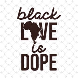 black love is dope svg, black women svg, african american svg