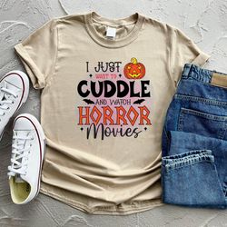 i just want to cuddle and watch horror movies shirt, halloween costume, funny halloween gift, halloween party shirt, spo