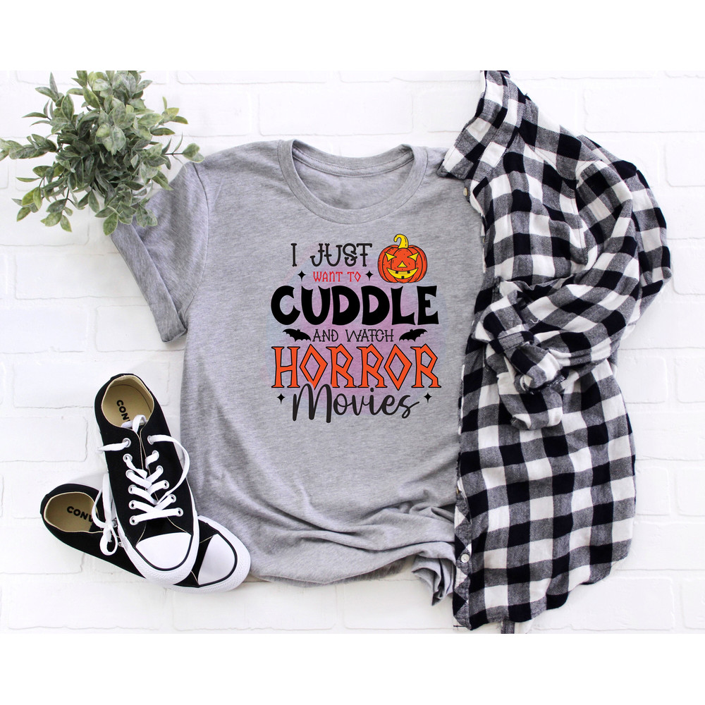 I Just Want To Cuddle And Watch Horror Movies Shirt, Halloween Costume, Funny Halloween Gift, Halloween Party Shirt, Spooky Season Tee - 2.jpg