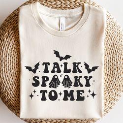 ghost shirt, talk spooky to me shirt, spooky vibes shirt, halloween quote shirt, retro halloween shirt shirt, creepy gho